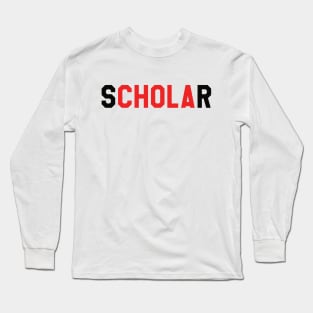 sCHOLAr Long Sleeve T-Shirt